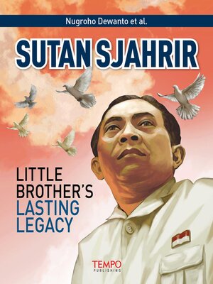 cover image of Sutan Sjahrir, Little Brother's Lasting Legacy